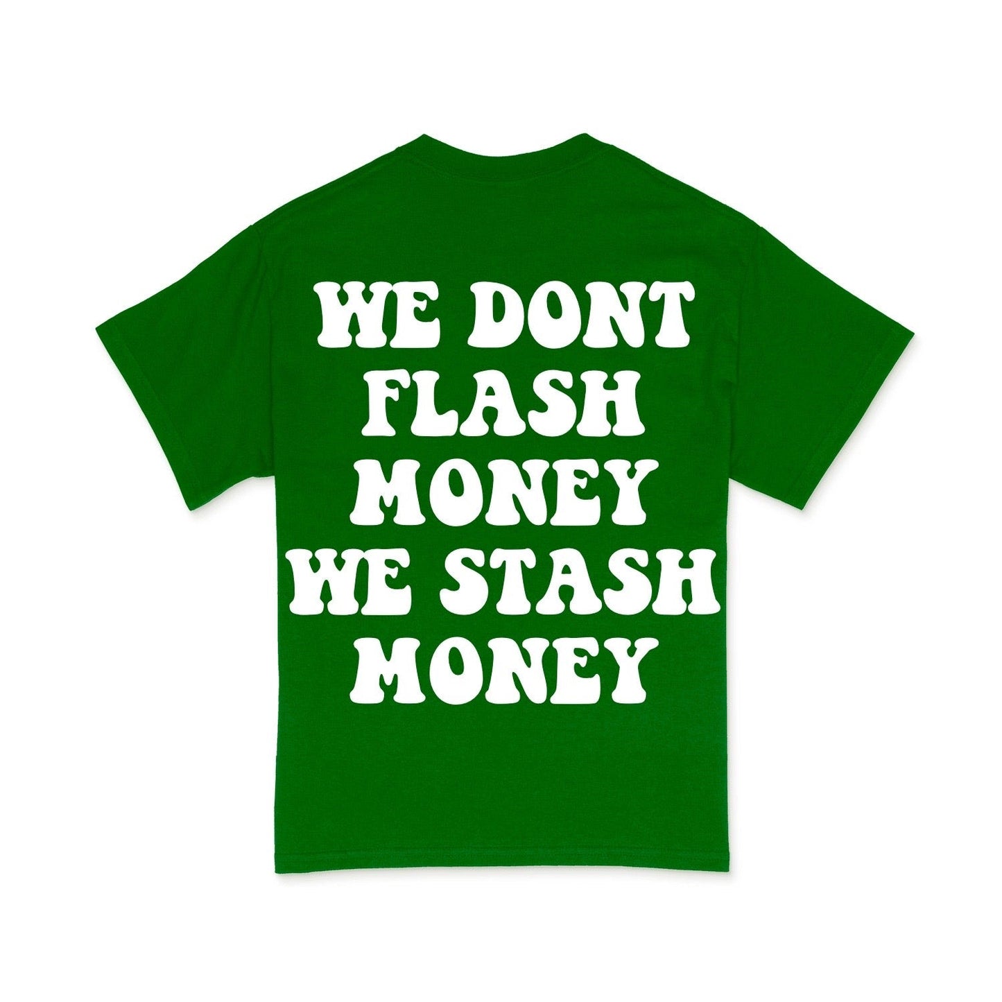 We Don’t Flash Money Shirt