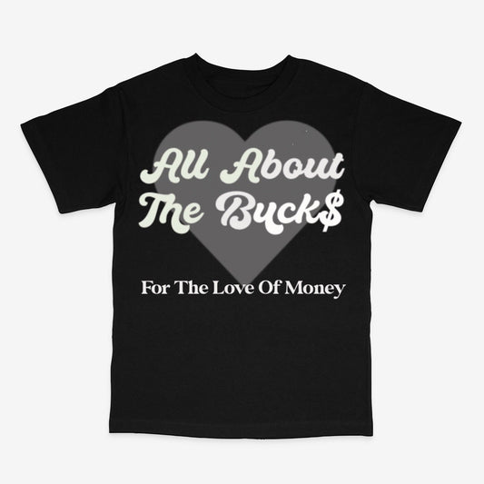 For The Love Of Money Tee